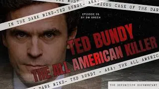 EP:05 | Ted Bundy: The All American Killer | The Evidence Trail & Multi-State Manhunt.
