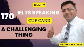 *170 A challenging thing: IELTS Speaking Part 2 Cue Card #ielts #ieltsspeaking #vishal