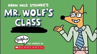 Mr wolf&rsquo;s class by: Aron nels steinke | Alayna reads