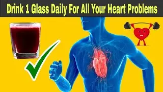 A Magical Natural Remedy For All Your Heart Problems | Home Made  Drink For Healthy Heart