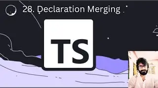 28. TYPESCRIPT : Declaration Merging