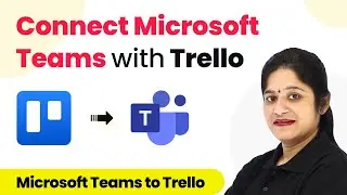 How to Create Trello Cards for new Microsoft Teams Channel Messages (Step by Step)