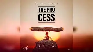 Chino- The Process (World Rocking Riddim) 2020