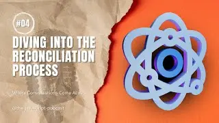 🔄 React Reconciliation Explained: The Diffing Algorithm | React Internals Part 4