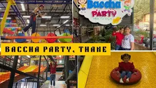 Baccha Party Thane | Best Indoor Kid&rsquo;s Play Zone | A Vlog you can&rsquo;t miss! Fun & Review - Full Enjoy