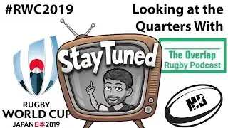 Looking at the Quarters With Overlap Rugby | RWC 2019