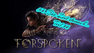 54. #Lets_Play #Forspoken [4K] - Die Zeit danach... Teil 14