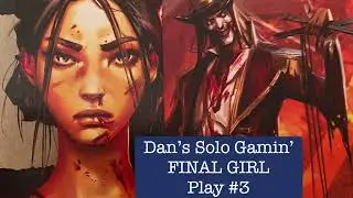 FINAL GIRL Play #4 (Asami vs Geppetto @ Carnival of Blood) | Dan&rsquo;s Solo Gamin&rsquo;