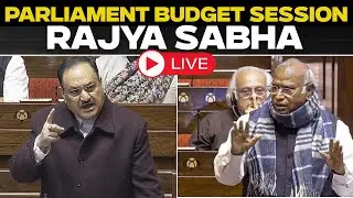LIVE: Parliament Budget Session | BJP Vs Opposition In Rajya Sabha | Congress LIVE