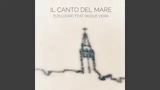 Il Canto Del Mare (feat. Nicole Vidak)