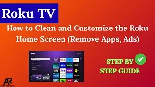 How to Clean and Customize the Roku Home Screen (Remove Apps, Ads & Recommendations)