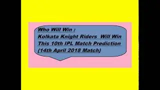 Today Match Prediction??Who Will Win KKR vs SRH 14/04/2018 10th IPL T20 Match Prediction