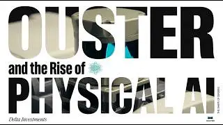 Why Ouster ($OUST) is one of the key players behind the Rise of Physical AI