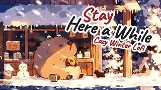 Stay Here a While ☕❄️🍩 Cozy Winter Lofi Jazz for Slow Days & Warm Moments