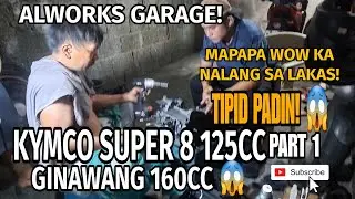 KYMCO SUPER 8 160CC | KARGADO | GAWANG ALWORKS GARAGE KAYA YAN! ABANGAN ANG UPDATES Part 1