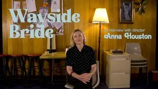 An interview with Director Anna Houston