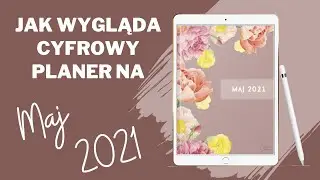 Jak wygląda cyfrowy Planer na MAJ 2021 | Planownanie | Notatki | iPad