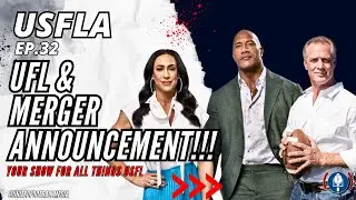 USFLA Эп. 32 / Реакция на объявление о слиянии UFL и USFL XFL!