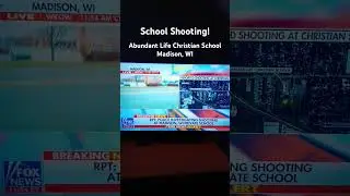 Madison, WI Christian school shooting.