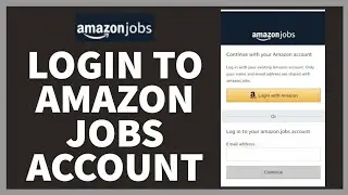 How to Login to Amazon Jobs Account 2022? Amazon Sign In Tutorial