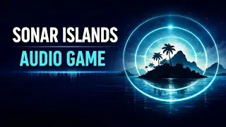 Sonar Islands &ndash; Complete Audio Game Overview