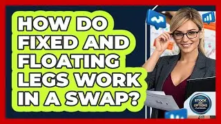 How Do Fixed And Floating Legs Work In A Swap?