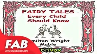 Fairy Tales Every Child Should Know Full Audiobook by Hamilton Wright MABIE
