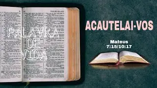 ACAUTELAI-VOS/Mateus 7:15 e 10:17📖