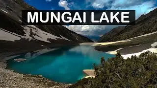 GHIZER | THE LAND OF LAKES | MUNGAI LAKE  | FULL VLOG