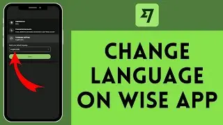 How To Change Language In Wise App | Change Wise App Language 2024