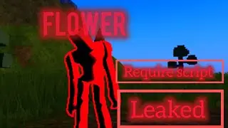 Flower Require script || RE-LEAKED ||