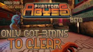 Only got 3min to clear the Room | Phantom Abyss BETA Gameplay - Daily Challenge Run 27/06/2023