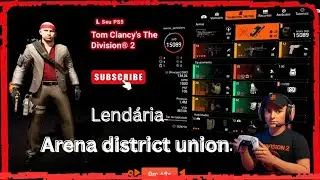 #DIVISION 2 Fazendo Lend&aacute;ria #Arena District Uhion r&aacute;pido e #f&aacute;cil