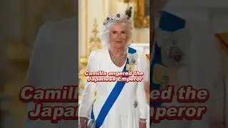 カミラ夫人が日本の天皇を怒らせた #royal #foryou #camilla #charles #youtube