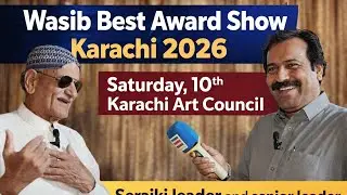 Wasib Best Award Show Karachi 2026Saturday, 10thKarachi Art CouncilSeraiki leader and senior leader