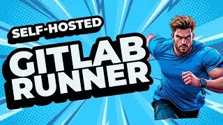 Set Up Self-Hosted Gitlab Runner (Step-by-Step Guide)