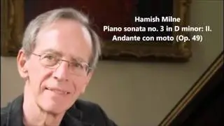 Hamish Milne: The complete Piano sonata no. 3 in D minor Op. 49 (Weber)