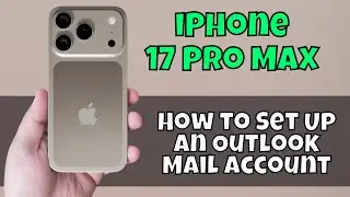 Как настроить учетную запись почты Outlook на iPhone 17 Pro Max