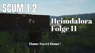 SCUM 1.2 - Folge 11 - Wir suchen ein neues Zuhause