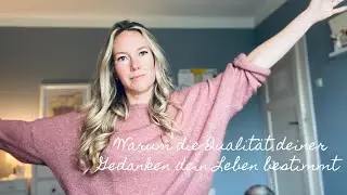 Podcast 50 Warum die Qualität deiner Gedanken dein Leben bestimmt