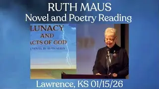 Ruth Maus: Exploring 'Lunacy and Acts of God' and Poetry with Q&A | Lawrence, KS 01/16/26