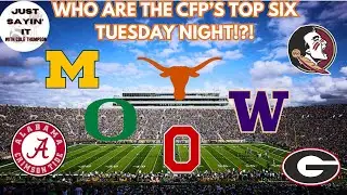 FINAL TOP SIX!| Who Appears In The CFP Rankings On Tuesday Night?