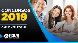 Concursos 2019 - O que vem por a&iacute;!