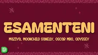 MAZIYA, Moonchild Sanelly, Oscar MBO, Odyssey_ - eSamenteni (Lyrics)