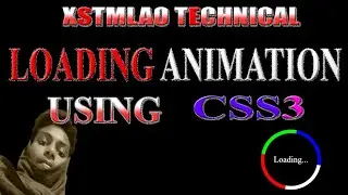 Loading Animation Create Using HTML & CSS3 XSTMLAO TECHNICAL Abu Sayed xStmlao