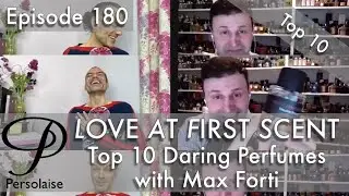 10 смелых и дерзких ароматов с Максом Форти в Persolaise Love At First Scent, эпизод 180