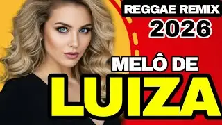 MELO DE LUIZA 2026 - REGGAE REMIX | DJ MISTER FOXX