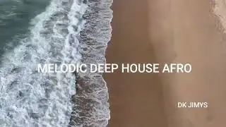 DK Jimys Melodic Deep House Afro 2026