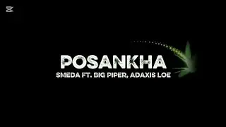 Smeda - Posankha ft. Big Piper, Adaxis Loe (Official lyric video) prod. By Maind De Producer