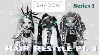 HAIR RESTYLE: SHADOW HIGH SERIES ONE Part 1